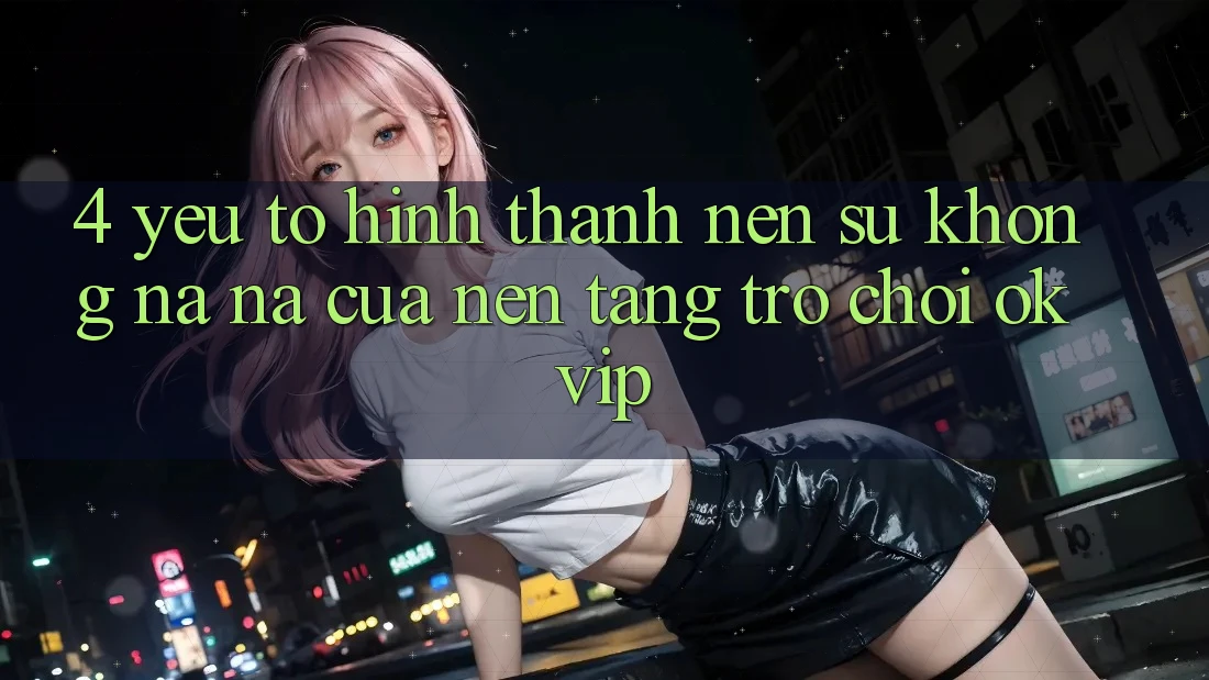 4. Yếu Tố Hình thành Nên Sự Không na ná Của Nền Tảng Trò chơi OKVIP