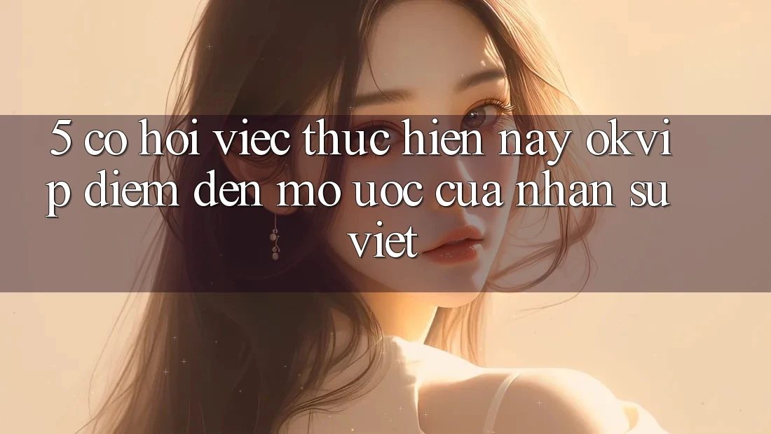 5. Cơ Hội Việc Thực hiện nay OKVIP: Điểm Đến Mơ Ước Của Nhân Sự Việt