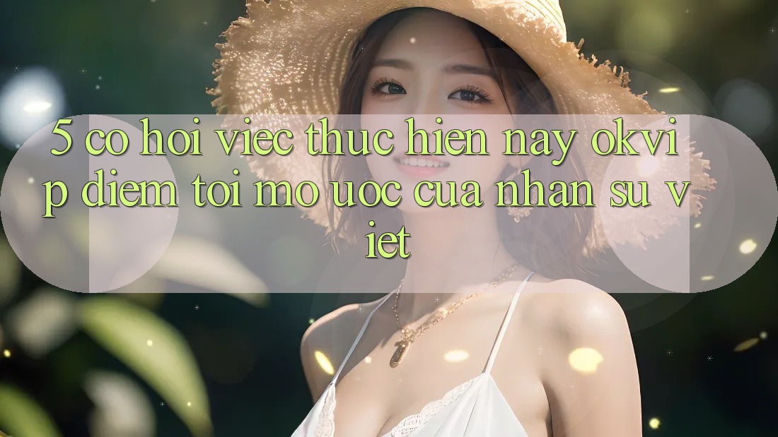 5. Cơ Hội Việc Thực hiện nay OKVIP: Điểm Tới Mơ Ước Của Nhân Sự Việt