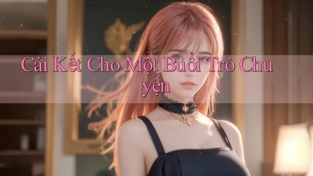 Cái Kết Cho Một Buổi Trò Chuyện