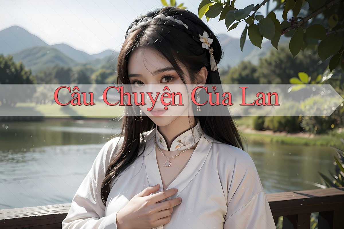 Câu chuyện của Lan Câu chuyện của Lan