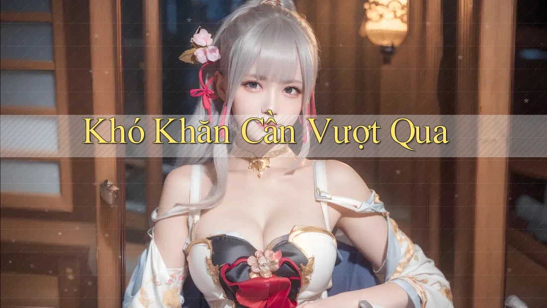 Khó Khăn Cần Vượt Qua