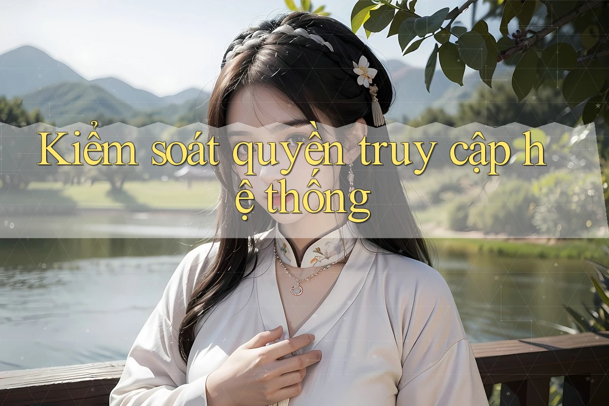 Kiểm soát quyền truy cập hệ thống