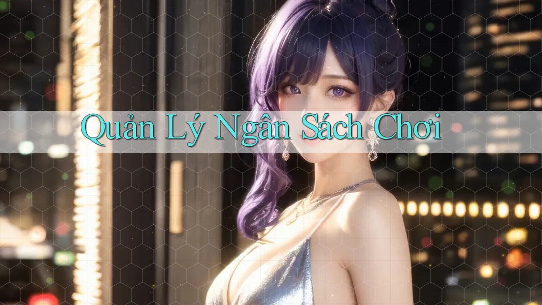 Quản Lý Ngân Sách Chơi Quản Lý Ngân Sách Chơi