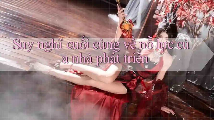 Suy nghĩ cuối cùng về nỗ lực của nhà phát triển