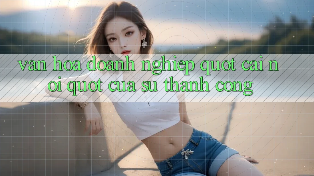 Văn hóa doanh nghiệp – " Cái nôi" của sự thành công Văn hóa doanh nghiệp – " Cái nôi" của sự thành công